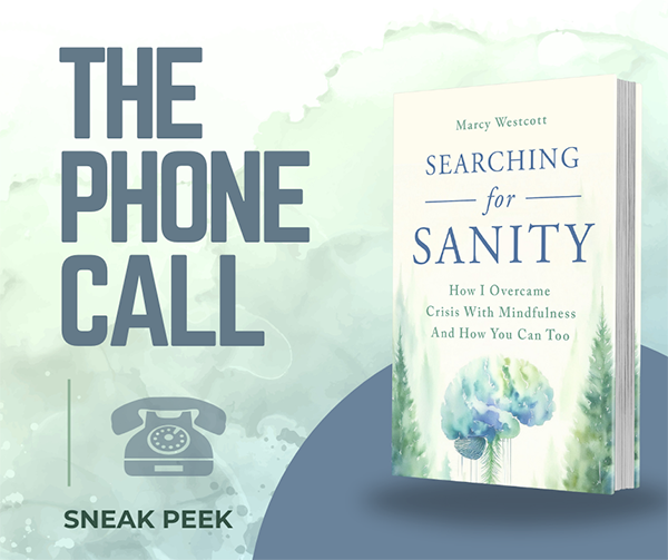 Book cover of Searching for Sanity by Marcy Westcott with the text "The Phone Call" and "Sneak Peek" on a green background.